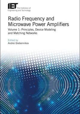 [预订]Radio Frequency and Microwave Power Amplifiers: Principles, Device Modeling and Matching Networks 9781839530364