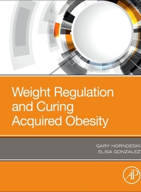 【预订】Weight Regulation and Curing Acquired Obesity