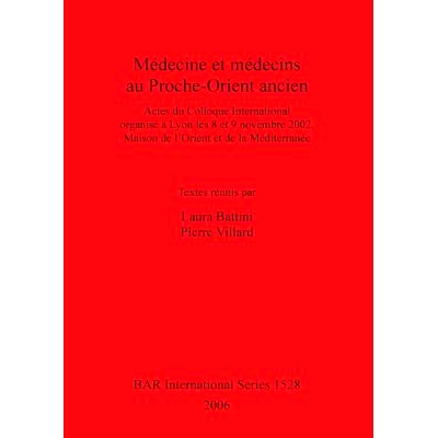 预订 Médecine et médecins au Proche-Orient ancien: Actes du Colloque International organisé à Lyon les 8 et 9 novemb