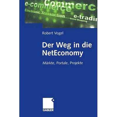 预订 Der Weg in die NetEconomy: Märkte, Portale, Projekte: 9783322823335