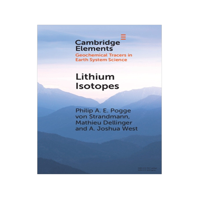 【预订】Lithium Isotopes: A Tracer of Past and Present Silicate Weathering
