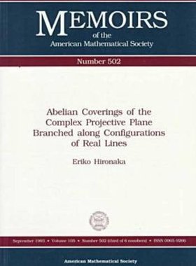 【预售】Abelian Coverings of the Complex Projective Plane Branched along Configurations of Real Lines