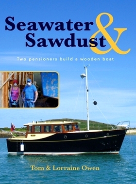 预订 Seawater and Sawdust: Two pensioners build a wooden boat: 9781916387355