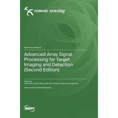 预订 Advanced Array Signal Processing for Target Imaging and Detection (Second Edition): 9783725846054