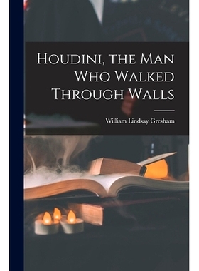 预订 Houdini, the Man Who Walked Through Walls: 9781014835642