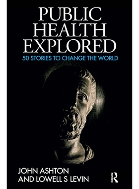 预订 Public Health Explored: 50 Stories to Change the World 探索公共卫生：改变世界的50个故事: 9781913453930