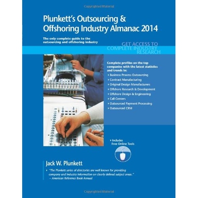 预订 Plunkett’s Outsourcing & Offshoring Industry Almanac 2014: Outsourcing & Offshoring Industry Market Research, Stat