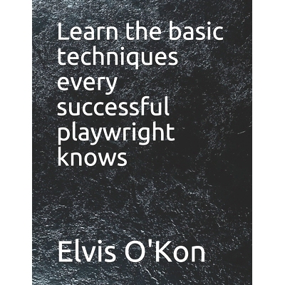 预订 Learn the basic techniques every successful playwright knows: 9798532544178