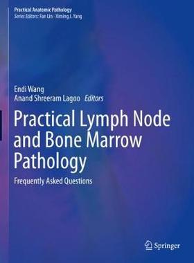 【预订】Practical Lymph Node and Bone Marrow Pathology: Frequently Asked Questions