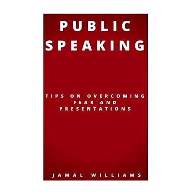 预订 Public Speaking: Tips On Overcoming Fear And Presentations: (Confidence, Self Help, Speech, Techniques): 9781533408