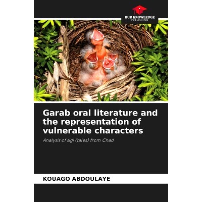 预订 Garab oral literature and the representation of vulnerable characters: Analysis of sigi (tales) from Chad: 97862083