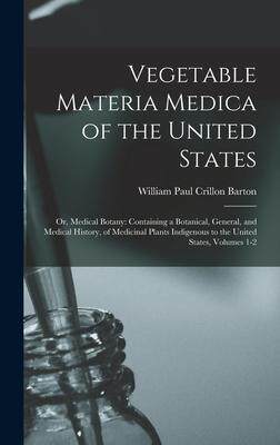 [预订]Vegetable Materia Medica of the United States: Or, Medical Botany: Containing a Botanical, General,  9781016207324