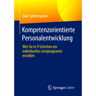 预订 Kompetenzorientierte Personalentwicklung: Wie Sie in 9 Schritten Ein Individuelles Lernprogramm Erstellen: 97836584