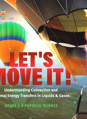 预订 Let’s Move It! Understanding Convection and Thermal Energy Transfers in Liquids & Gases Grade 6-8 Physical Science