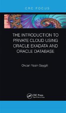 【预订】The Introduction to Private Cloud using Oracle Exadata and Oracle Database