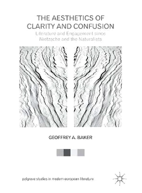 预订 The Aesthetics of Clarity and Confusion: Literature and Engagement since Nietzsche and the Naturalists 清晰与混乱的