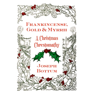 预订 Frankincense, Gold, and Myrrh: A Christmas Chrestomathy 馨香金叶与乳香:圣诞寓言故事集: 9781587312441