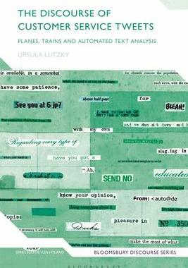 [预订]The Discourse of Customer Service Tweets: Planes, Trains and Automated Text Analysis 9781350090682