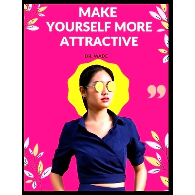 预订 Make Yourself More Attractive: 9798858094272