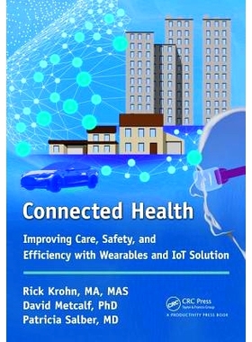 预订 Connected Health: Improving Care, Safety, and Efficiency with Wearables and IoT Solution 连接健康：利用可穿戴设备和