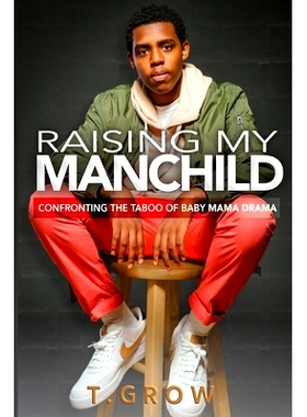 预订 Raising My Manchild: Confronting the Taboo of Baby Mama Drama: 9781737294603