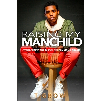预订 Raising My Manchild: Confronting the Taboo of Baby Mama Drama: 9781737294603