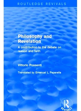预订 Philosophy and Revelation: A Contribution to the Debate on Reason and Faith: A Contribution to the Debate on Reason