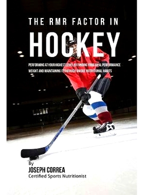 预订 The RMR Factor in Hockey: Performing At Your Highest Level by Finding Your Ideal Performance Weight and Maintaining
