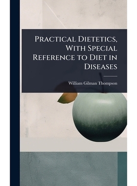 预订 Practical Dietetics, With Special Reference to Diet in Diseases: 9781024029178