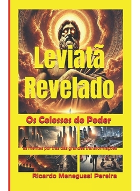 预订 Leviatã Revelado: Colossos da Humanidade: As Mentes por Trás das Grandes Transformações: 9798336547252