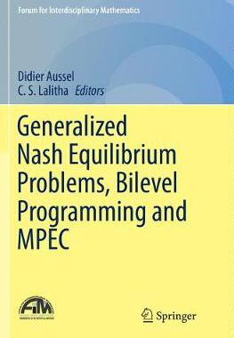 【预订】Generalized Nash Equilibrium Problems, Bilevel Programming and MPEC