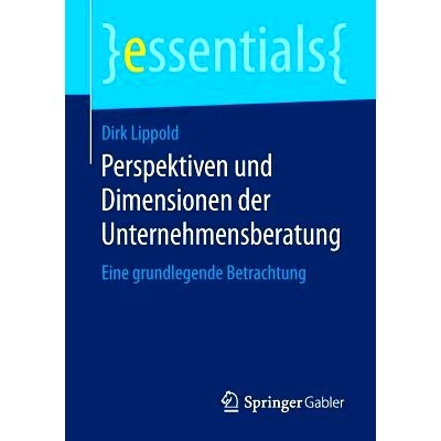 预订 Perspektiven und Dimensionen der Unternehmensberatung: Eine grundlegende Betrachtung: 9783658121921
