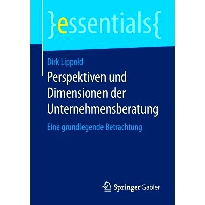 预订 Perspektiven und Dimensionen der Unternehmensberatung: Eine grundlegende Betrachtung: 9783658121921