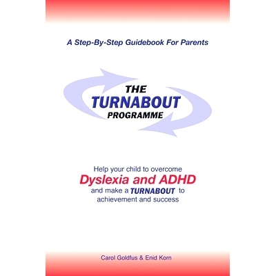 预订 The Turnabout Programme: Help Your Child to Overcome Dyslexia and Adhd and Make a Turnabout to Achievement and Succ