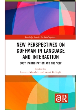 预订 New Perspectives on Goffman in Language and Interaction: Body, Participation and the Self 语言与互动中戈夫曼的新展