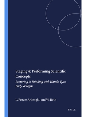 预订 Staging & Performing Scientific Concepts: Lecturing is Thinking with Hands, Eyes, Body, & Signs 分期和执行科学概念