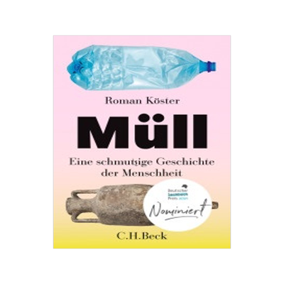 垃圾 一段人类的肮脏历史 2024德国非虚构图书奖提名 Roman Köster 德文原版 Müll Eine schmutzige Geschichte der Menschh
