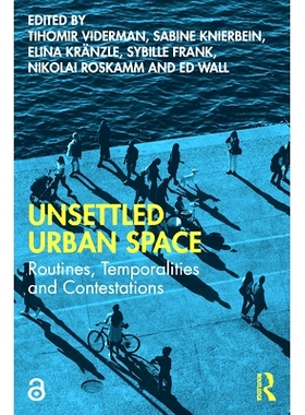 预订 Unsettled Urban Spaces: Routines, Temporalities and Contestations 动荡的城市空间：公共程序、时间与争论: 97803672586