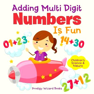 预订 Adding Multi-Digit Numbers Is Fun I Children’s Science & Nature: 9781683230748