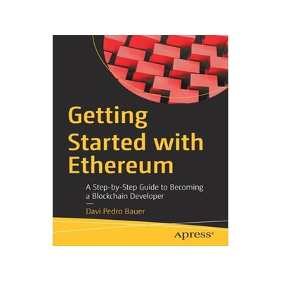 [预订]Getting Started with Ethereum 9781484280447