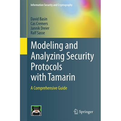 预订 Modeling and Analyzing Security Protocols with Tamarin A Comprehensive Guide 使用 Tamarin 建模和分析安全协议：综合