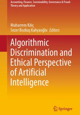 [预订]Algorithmic Discrimination and Ethical Perspective of Artificial Intelligence 9789819963263