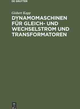【预订】Dynamomaschinen für Gleich- und Wechselstrom und Transformatoren 9783486731514