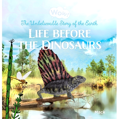预订 Wow! Life before the Dinosaurs. The Unbelievable Story of the Earth 哇！恐龙之前的生命。地球令人难以置信的故事: 979