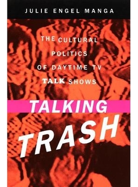 预订 Talking Trash: The Culture of Daytime TV Talk Shows: 9780814756836