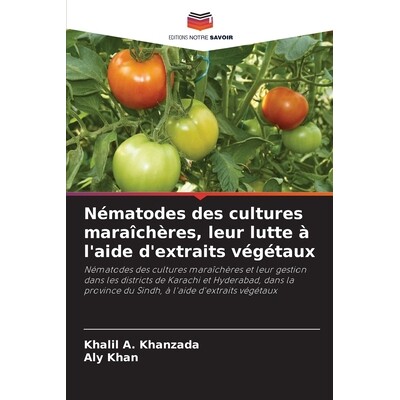 预订 Nématodes des cultures maraîchères, leur lutte à l’aide d’extraits végétaux 9786209300202