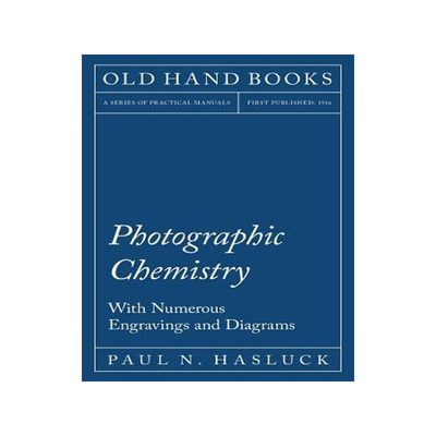 [预订]Photographic Chemistry - With Numerous Engravings and Diagrams 9781528703062