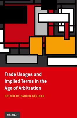 【预订】Trade Usages and Implied Terms in the Age of Arbitration