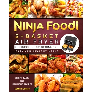 预订 for Delicious Beginners Crispy Basket Fryer Mea Easy Healthy Air Cookbook and Tasty Recipes Foodi Ninja