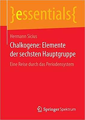 【预订】Chalkogene: Elemente der sechsten Hauptgruppe 9783658105211